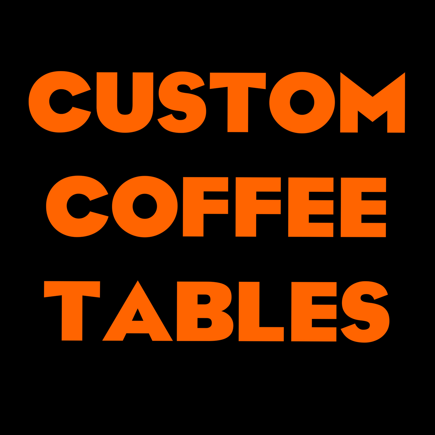 CUSTOM COFFEE TABLE